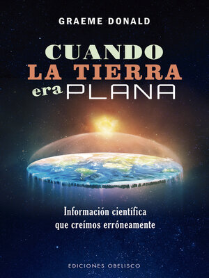 cover image of Cuando la tierra era plana